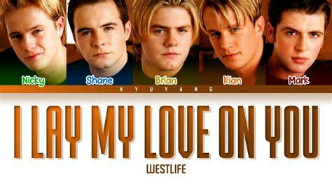 Westlife - I Lay My Love on You | Lyrics song ngữ | CapyLearn